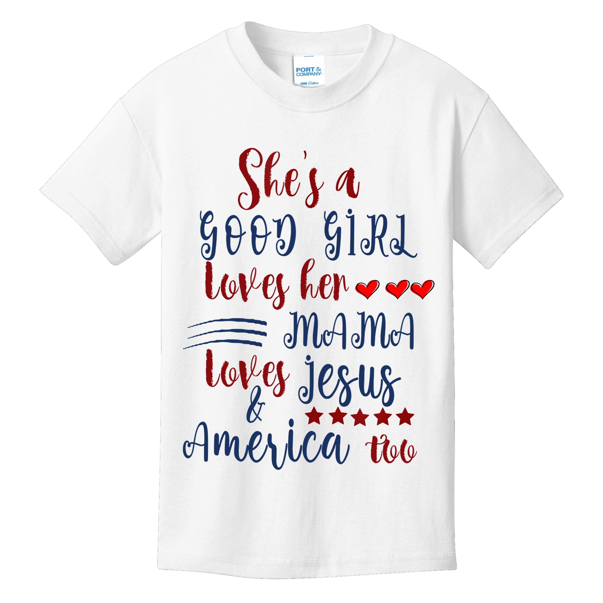 Shes A Good Girl Loves Her Mama Loves Jesus & America Too Kids T-Shirt