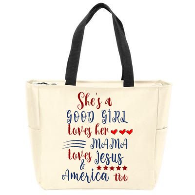 She's A Good Loves Her Mama Loves Jesus & America Too Zip Tote Bag