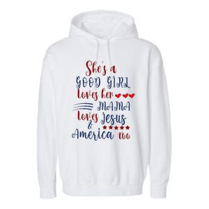 She's A Good Loves Her Mama Loves Jesus & America Too Garment-Dyed Fleece Hoodie