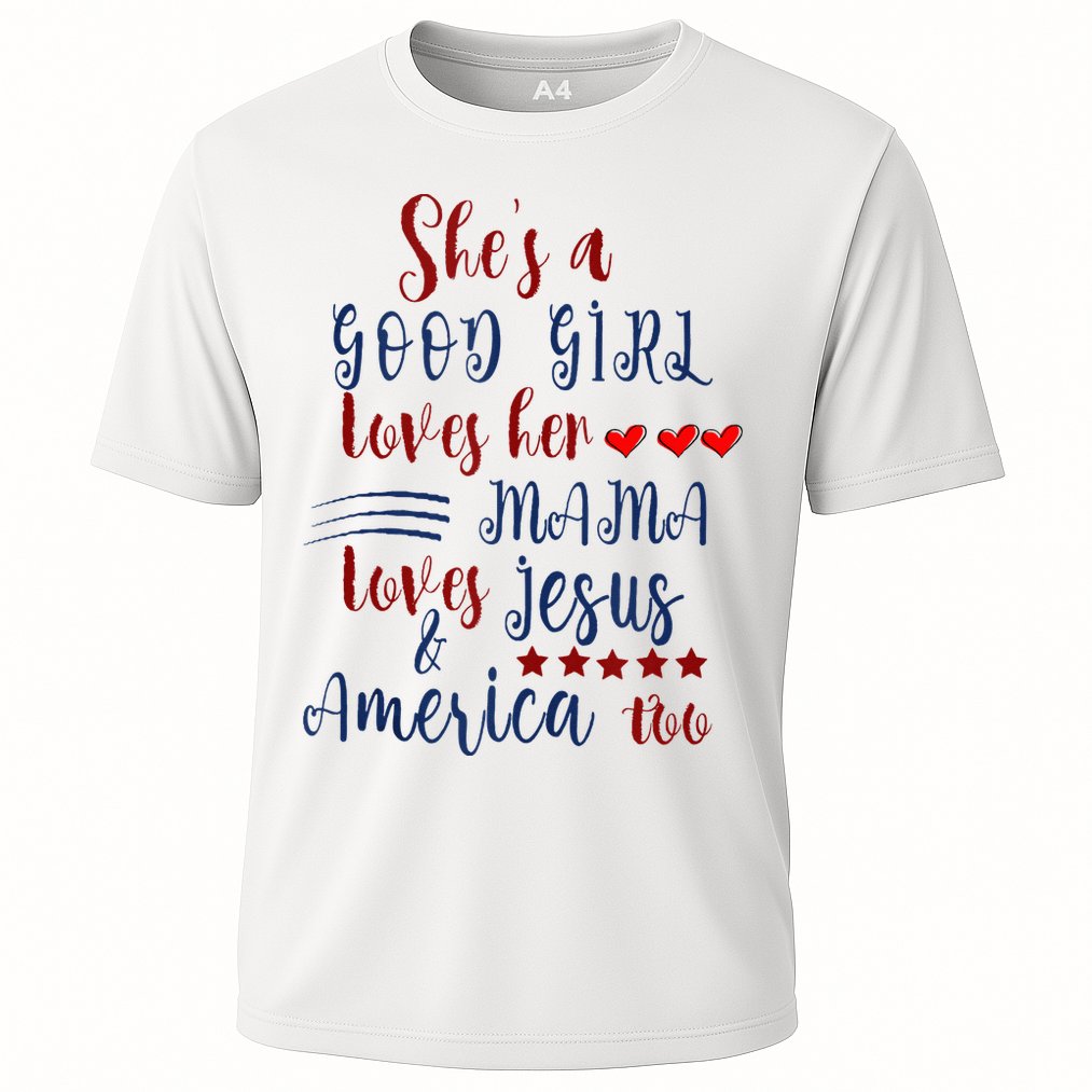 She's A Good Loves Her Mama Loves Jesus & America Too Cooling Performance Crew T-Shirt