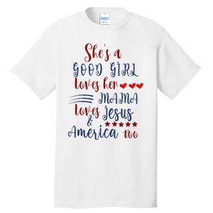 She's A Good Loves Her Mama Loves Jesus & America Too Tall T-Shirt