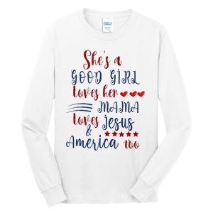 She's A Good Loves Her Mama Loves Jesus & America Too Tall Long Sleeve T-Shirt