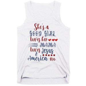 She's A Good Loves Her Mama Loves Jesus & America Too Tank Top