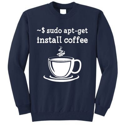 Sudo Apt Get Install Coffee Tall Sweatshirt