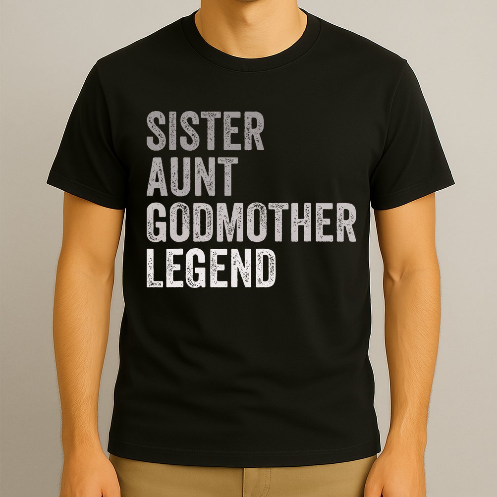 Sister Aunt Godmother Legend Auntie Godparent Proposal T-Shirt