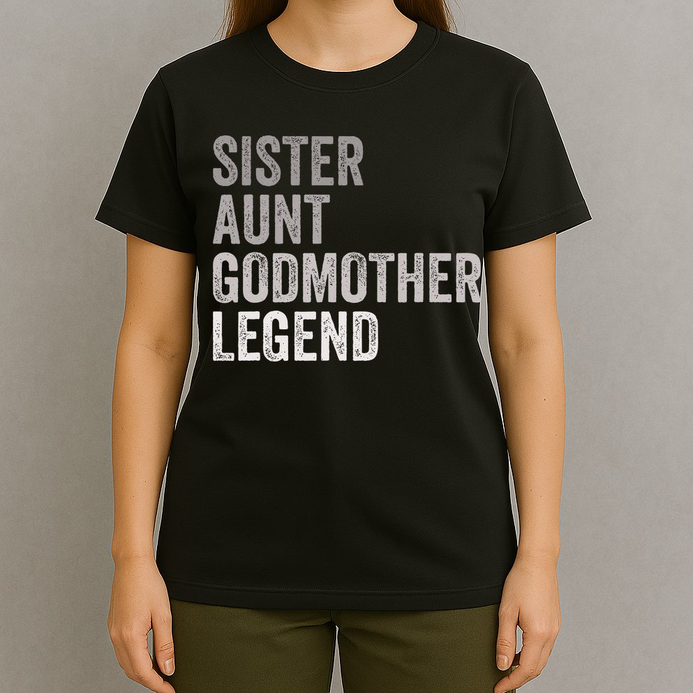 Sister Aunt Godmother Legend Auntie Godparent Proposal T-Shirt