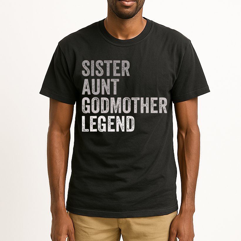 Sister Aunt Godmother Legend Auntie Godparent Proposal Tall T-Shirt