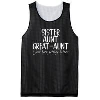 Sister Aunt Great Aunt I Just Keep Getting Better Mesh Reversible Basketball Jersey Tank