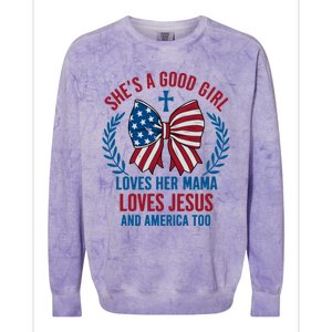 Shes A Good Girl Loves Her Mama Independence Day Colorblast Crewneck Sweatshirt