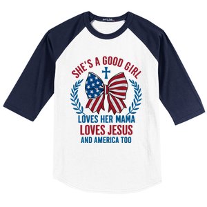 Shes A Good Girl Loves Her Mama Independence Day Baseball Sleeve Shirt