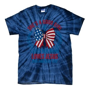 Shes A Good Girl Loves Her Mama Independence Day Tie-Dye T-Shirt