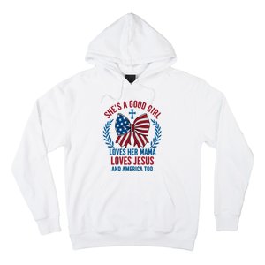 Shes A Good Girl Loves Her Mama Independence Day Hoodie