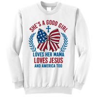 Shes A Good Girl Loves Her Mama Independence Day Sweatshirt