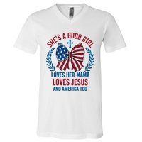 Shes A Good Girl Loves Her Mama Independence Day V-Neck T-Shirt