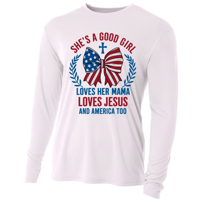 Shes A Good Girl Loves Her Mama Independence Day Cooling Performance Long Sleeve Crew