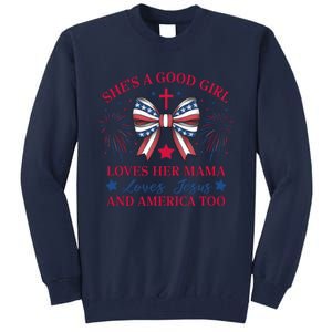 Shes A Good Girl Loves Her Mama Patriotic Bow Tall Sweatshirt