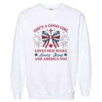 Shes A Good Girl Loves Her Mama Patriotic Bow Garment-Dyed Sweatshirt