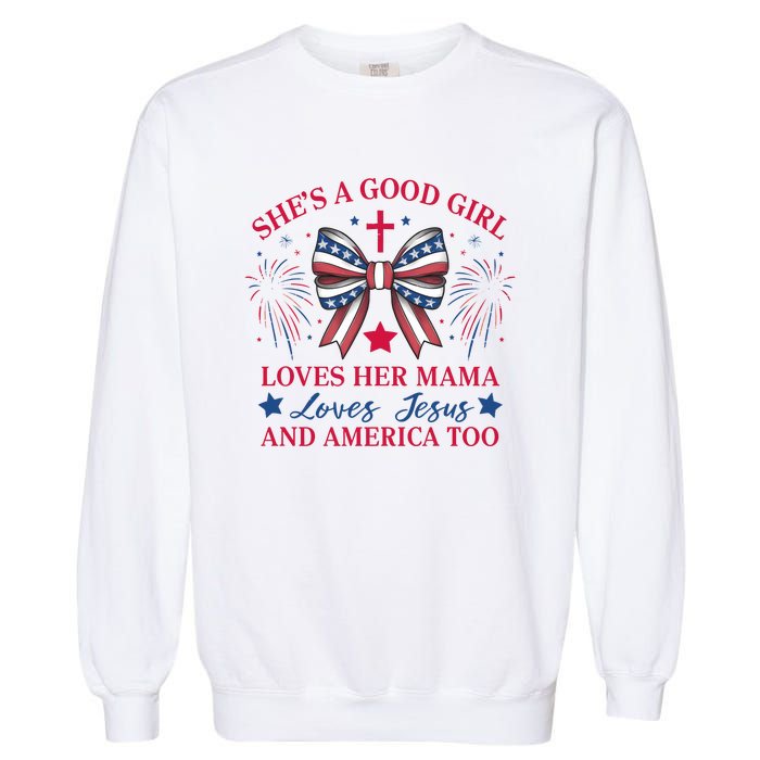 Shes A Good Girl Loves Her Mama Patriotic Bow Garment-Dyed Sweatshirt