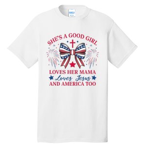 Shes A Good Girl Loves Her Mama Patriotic Bow Tall T-Shirt