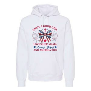 Shes A Good Girl Loves Her Mama Patriotic Bow Premium Hoodie