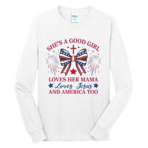 Shes A Good Girl Loves Her Mama Patriotic Bow Tall Long Sleeve T-Shirt