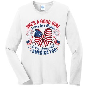 Shes A Good Girl Loves Her Mama 4th Of July Ladies Long Sleeve Shirt