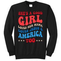 She's A Good Loves Her Mama Jesus & America Too Groovy Sweatshirt