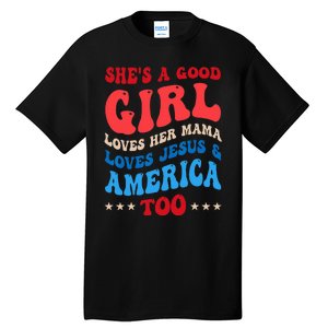 She's A Good Loves Her Mama Jesus & America Too Groovy Tall T-Shirt