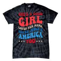 She's A Good Loves Her Mama Jesus & America Too Groovy Tie-Dye T-Shirt