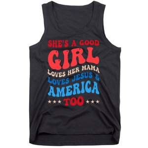 She's A Good Loves Her Mama Jesus & America Too Groovy Tank Top