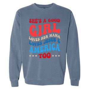 She's A Good Loves Her Mama Jesus & America Too Groovy Garment-Dyed Sweatshirt