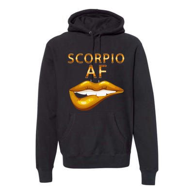 Scorpio Af Gold Sexy Lip Birthday Gift Premium Hoodie