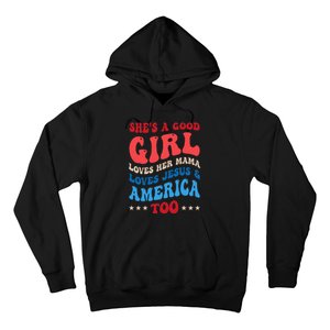 She's A Good Loves Her Mama Jesus & America Too Groovy Hoodie