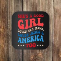 She's A Good Loves Her Mama Jesus & America Too Groovy Coaster