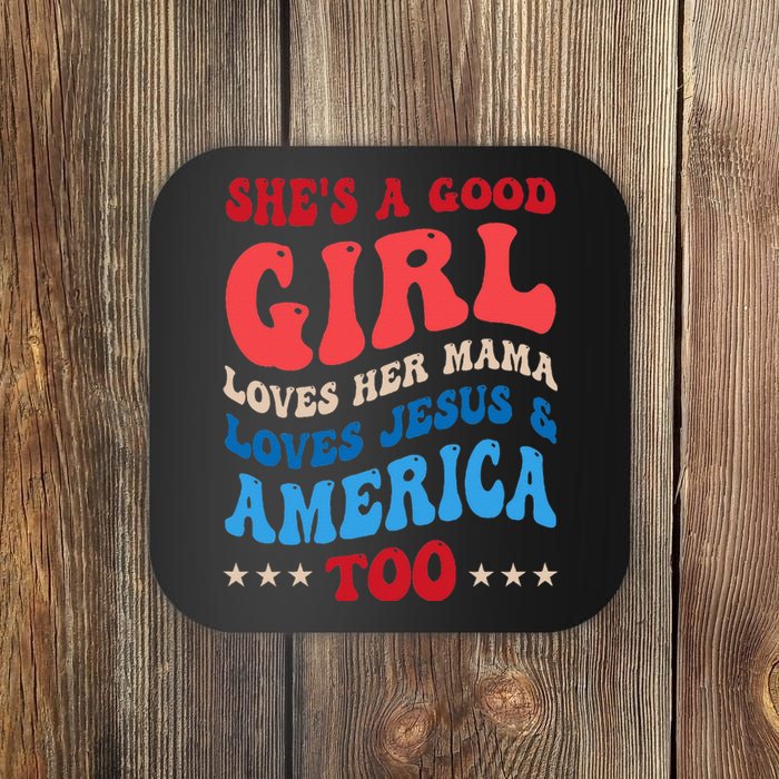 She's A Good Loves Her Mama Jesus & America Too Groovy Coaster