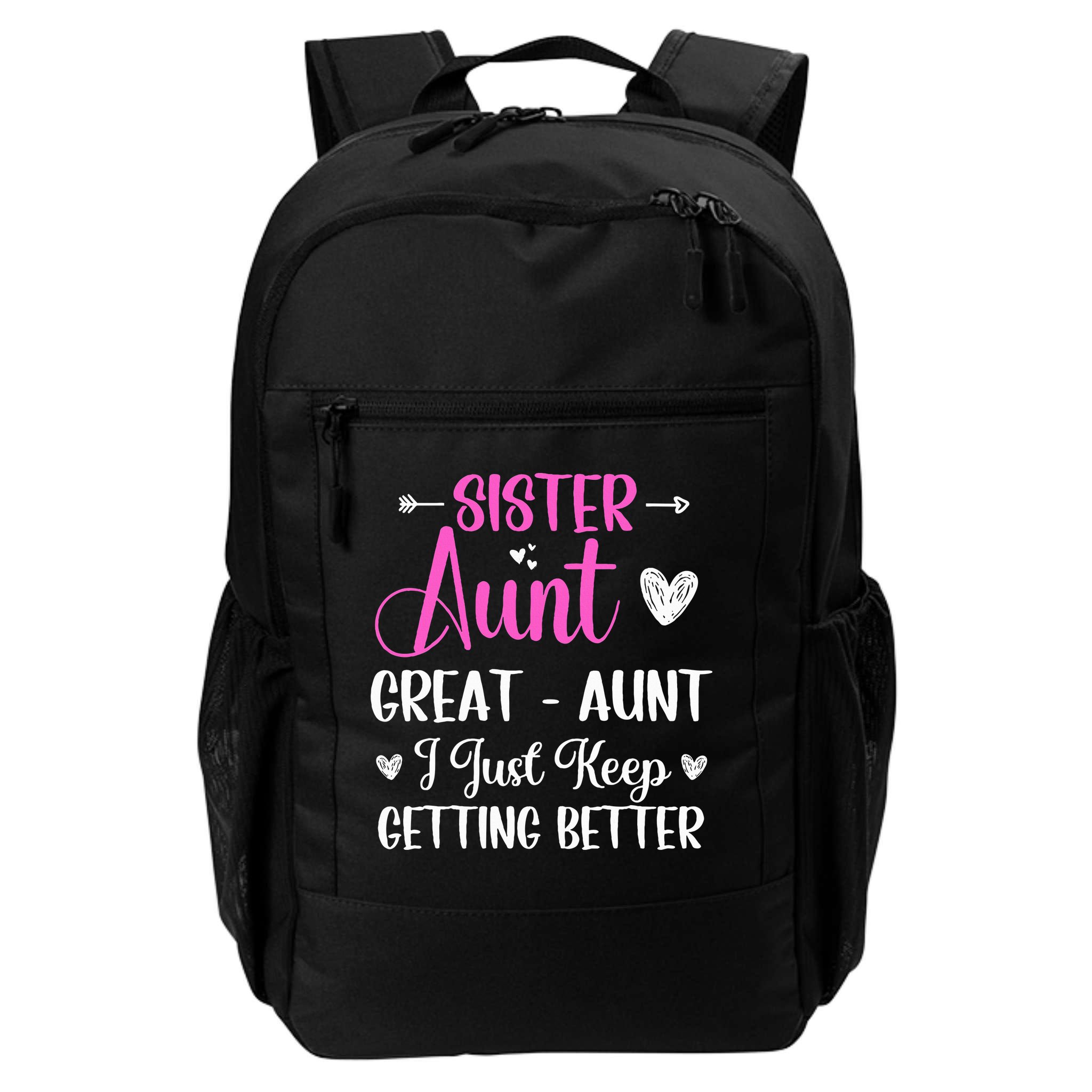 Sister aunt great aunt i just keep getting better new auntie Backpack
