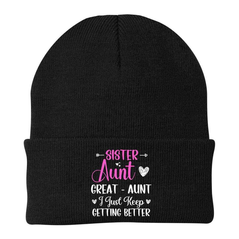 Sister aunt great aunt i just keep getting better new auntie Beanie