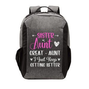 Sister aunt great aunt i just keep getting better new auntie Vector Backpack