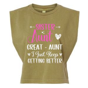 Sister aunt great aunt i just keep getting better new auntie Garment-Dyed Women's Muscle Tee