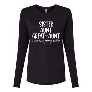 sister aunt greataunt i just keep getting better Womens Cotton Relaxed Long Sleeve T-Shirt