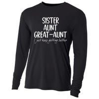 sister aunt greataunt i just keep getting better Cooling Performance Long Sleeve Crew