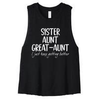 sister aunt greataunt i just keep getting better Women's Racerback Cropped Tank