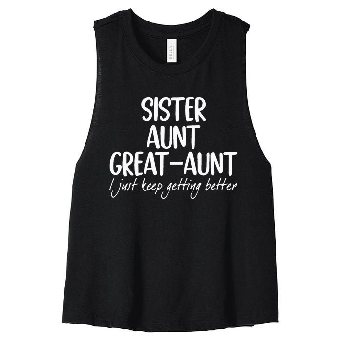 sister aunt greataunt i just keep getting better Women's Racerback Cropped Tank