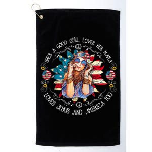 Shes A Good Girl Loves Her Mama Jesus America Too Platinum Collection Golf Towel