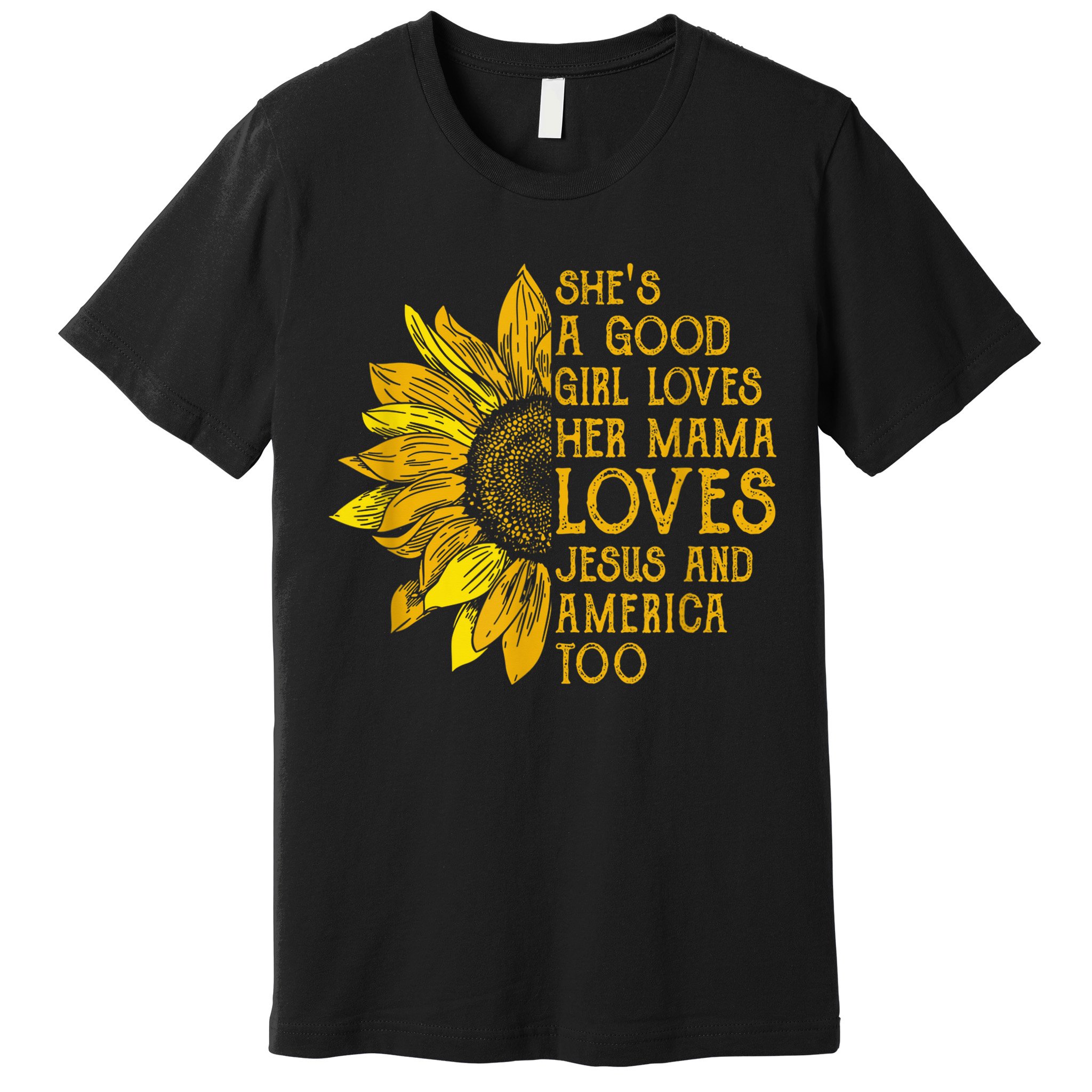 She's a good girl loves her mama jesus and america too US Premium T-Shirt
