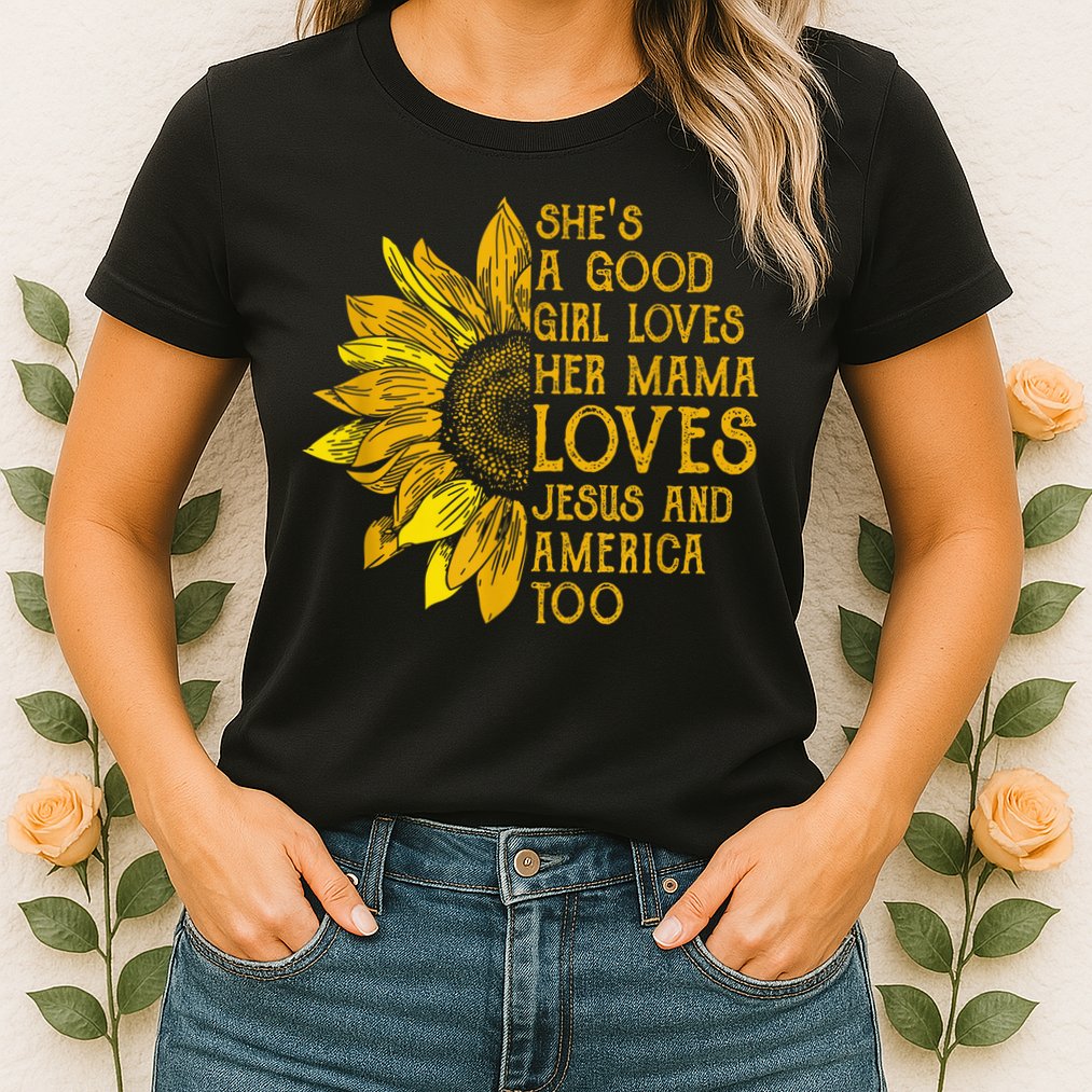 She's a good girl loves her mama jesus and america too US Womens T-Shirt