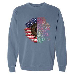 Shes A Good Girl Loves Her Mama Jesus & America Too Hippie Garment-Dyed Sweatshirt