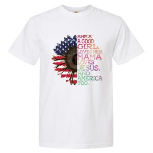 Shes A Good Girl Loves Her Mama Jesus & America Too Hippie Garment-Dyed Heavyweight T-Shirt