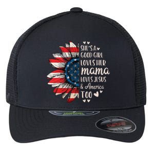 Shes A Good Girl Loves Her Mama Jesus America Too Flexfit Unipanel Trucker Cap