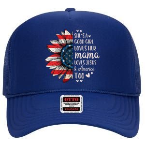 Shes A Good Girl Loves Her Mama Jesus America Too High Crown Mesh Back Trucker Hat